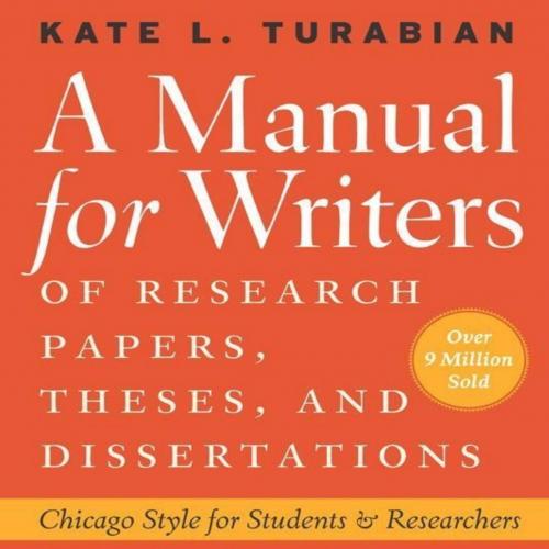 Manual for Writers of Research Papers, Theses, and Dissertation(Chicago Guides to Writing, Edit...