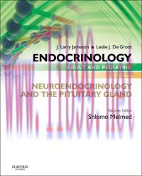 [AME]Endocrinology Adult and Pediatric: Neuroendocrinology and The Pituitary Gland, 6e (Origina...