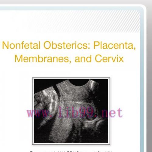 [AME]AIUM Nonfetal Obstetrics: Placenta, Membranes, and Cervix (CME VIDEOS)