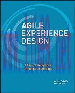 Agile Experience Design: A Digital Designer&rsquo;s Guide to Agile, Lean, and Continuous (Voices That...