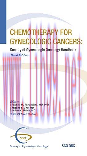 [AME]Chemotherapy for Gynecologic Cancers: Society of Gynecologic Oncology Handbook, Third Edit...