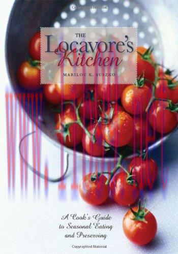 [FOX-Ebook]The Locavore's Kitchen: A Cook's Guide to Seasonal Eating and Preserving