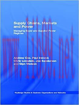 (PDF)Supply Chains, Markets and Power: Managing Buyer and Supplier Power Regimes (Routledge Stu...