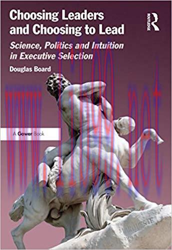 (PDF)Choosing Leaders and Choosing to Lead: Science, Politics and Intuition in Executive Select...