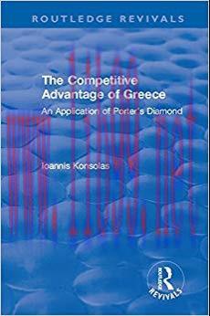 (PDF)The Competitive Advantage of Greece: An Application of Porter&rsquo;s Diamond (Routledge Revival...