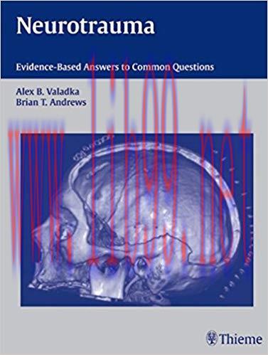 [PDF]Neurotrauma Evidence-Based Answers to Common Questions, 1e [Thieme] [2004]