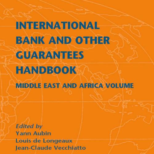 International Bank and Other Guarantees Handbook_ Middle East a Volume - Yann Aubin, Louis de L...