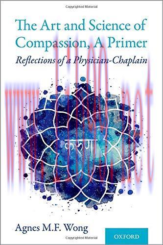[AME]The Art and Science of Compassion, A Primer: Reflections of a Physician-Chaplain (Original...