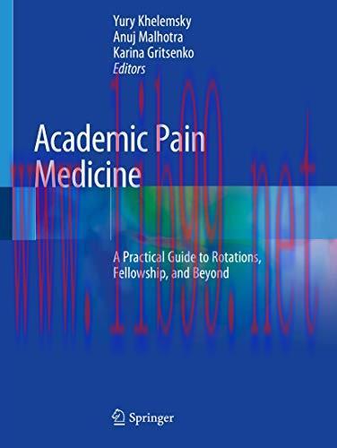[AME]Academic Pain Medicine: A Practical Guide to Rotations, Fellowship, and Beyond (Original P...