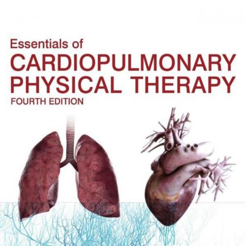Essentials of Cardiopulmonary Physical Therapy - E-Book