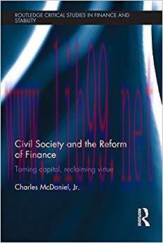 (PDF)Civil Society and the Reform of Finance: Taming Capital, Reclaiming Virtue (Routledge Crit...