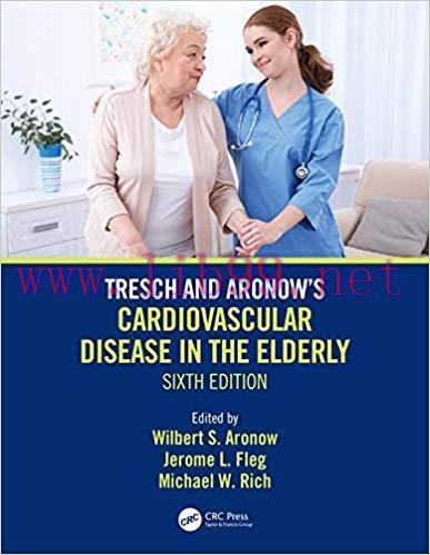 [PDF]Tresch and Aronow&rsquo;s Cardiovascular Disease in the Elderly 6th Edition