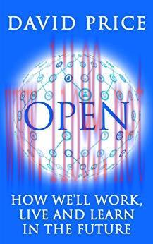 OPEN: How we&rsquo;ll work, live and learn in the future