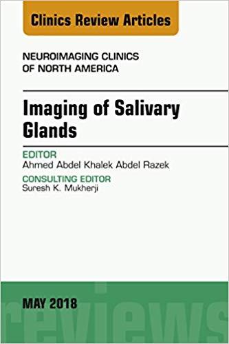 Imaging of Salivary Glands, An Issue of Neuroimaging Clinics of North America, E-Book