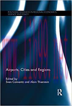 (PDF)Airports, Cities and Regions (Routledge Advances in Regional Economics, Science and Policy...