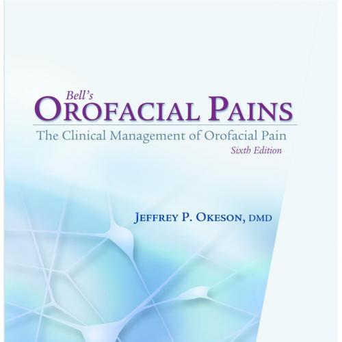 Bell's Orofacial Pains The Clinical Management of Orofacial Pain,6th Edition - Wei Zhi