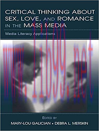 Critical Thinking About Sex, Love, and Romance in the Mass Media: Media Literacy Applications (...