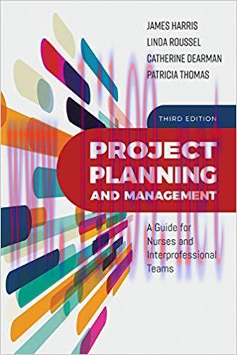 [PDF]Project Planning and Management: A Guide for Nurses and Interprofessional Teams 3rd Editio...