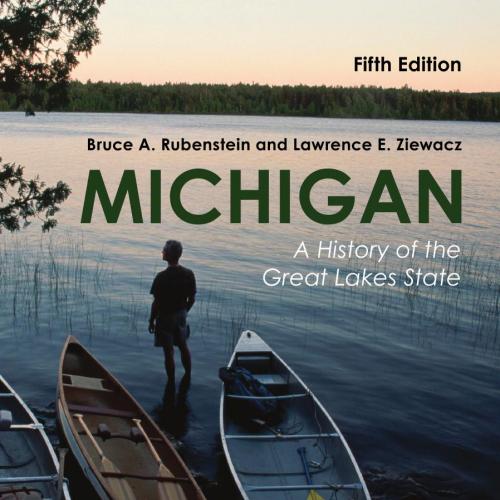 Michigan_ A History of the Great Lakes State - Bruce A. Rubenstein