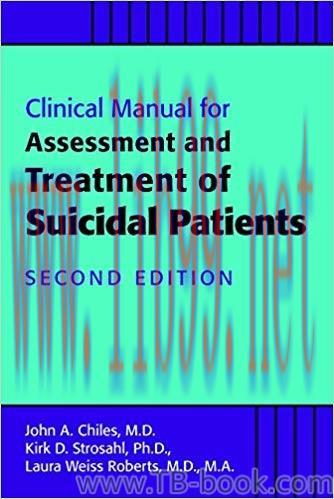 Clinical Manual for Assessment and Treatment of Suicidal Patients Second Edition by John A. Chi...