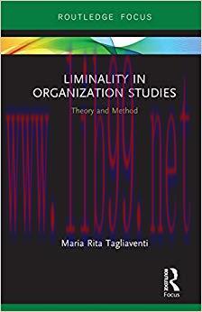 (PDF)Liminality in Organization Studies: Theory and Method (Routledge Focus on Business and Man...
