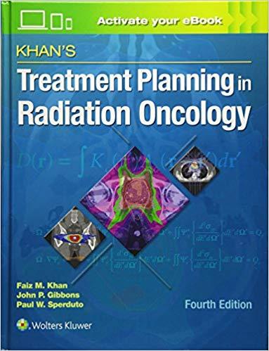 Khan’s Treatment Planning in Radiation Oncology, 4th Edition