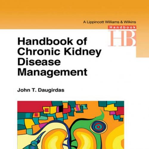 Handbook of Chronic Kidney Disease Management (Lippincott Williams & Wilkins Handbook Series)
