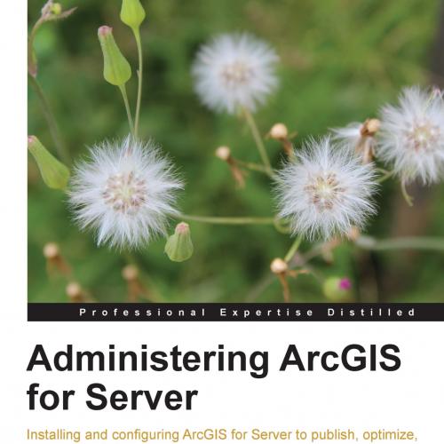 Administering ArcGIS for Server