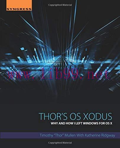 [FOX-Ebook]Thor's OS Xodus: Why And How I Left Windows For OS X