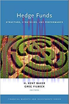 Hedge Funds: Structure, Strategies, and Performance (Financial Markets and Investments) 1st Edi...