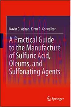(PDF)A Practical Guide to the Manufacture of Sulfuric Acid, Oleums, and Sulfonating Agents 2013...