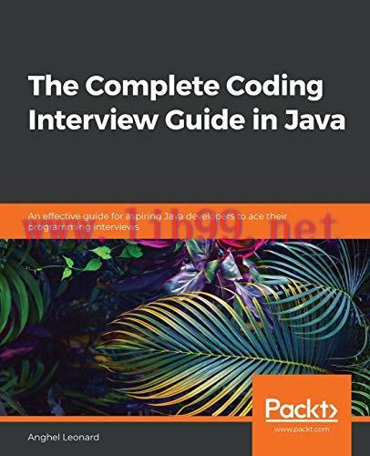 [FOX-Ebook]The Complete Coding Interview Guide in Java: An effective guide for aspiring Java de...