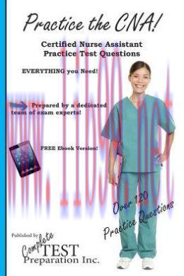 [AME]Practice the CNA!: Certified Nurse Assistant Practice Test Questions (EPUB)
