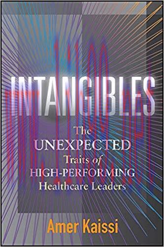 Intangibles: The Unexpected Traits of High-Performing Healthcare Leaders (ACHE Management) None...