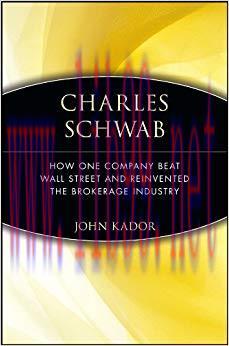 (PDF)Charles Schwab: How One Company Beat Wall Street and Reinvented the Brokerage Industry 1st...