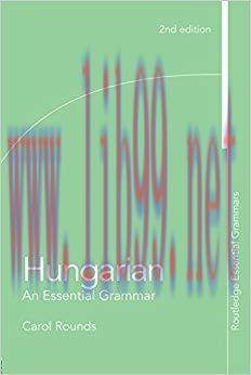 Hungarian: An Essential Grammar (Routledge Essential Grammars) 2nd Edition,