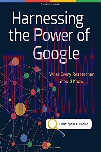 [FOX-Ebook]Harnessing the Power of Google: What Every Researcher Should Know