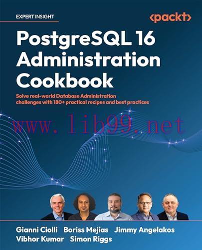 [FOX-Ebook]PostgreSQL 16 Administration Cookbook: Solve real-world Database Administration chal...