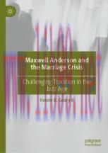 [PDF]Maxwell Anderson and the Marriage Crisis: Challenging Tradition in the Jazz Age