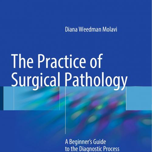 Practice of Surgical Pathology, The