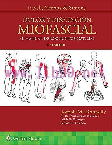 [AME]Travell, Simons & Simons. Dolor y disfunci&oacute;n miofascial: El manual de los puntos gatillo, ...