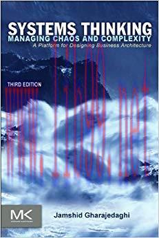 Systems Thinking: Managing Chaos and Complexity: A Platform for Designing Business Architecture...