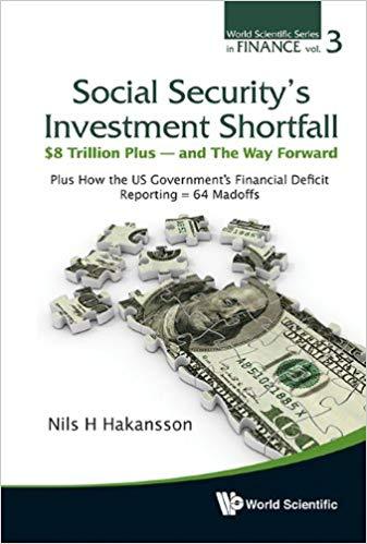 Security&rsquo;s Investment Shortfall $8 Trillion Plus &mdash; and The Way ForwardPlus How the US Governmen...