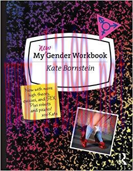 My New Gender Workbook: A Step-by-Step Guide to Achieving World Peace Through Gender Anarchy an...