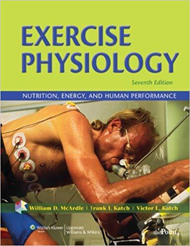 Exercise Physiology, Nutrition, Energy, and Human Performance, 7th Edition