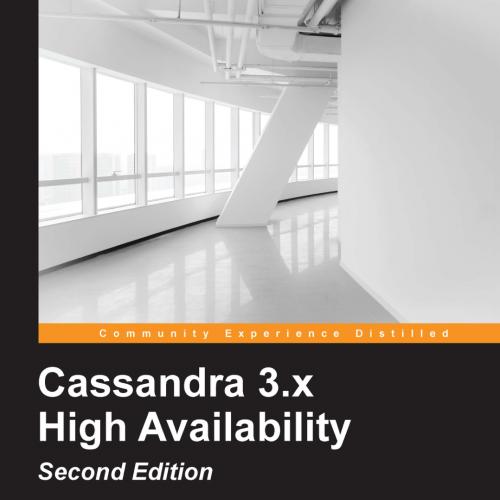 Cassandra 3.x High Availability, 2nd Edition