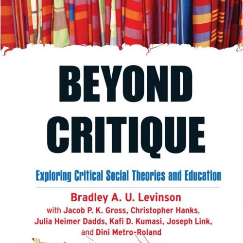 Beyond Critique Exploring Critical Social Theories and Education 1st Edition