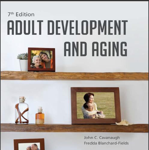 (Test Bank)Adult Development and Aging , 7th Edition by John C. Cavanaugh.zip