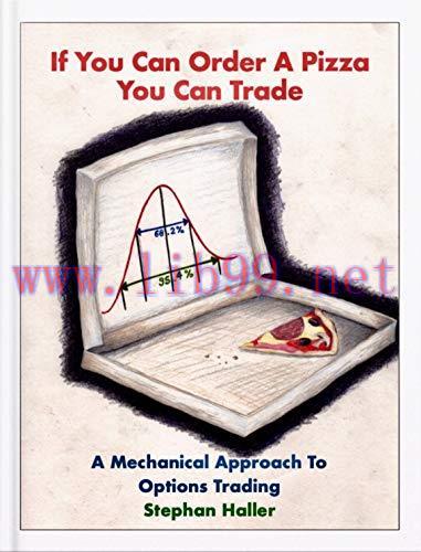 (PDF)If You Can Order A Pizza You Can Trade &ndash; A Mechanical Approach To Options Trading