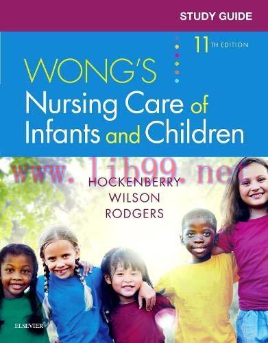 [AME]Study Guide for Wong&rsquo;s Nursing Care of Infants and Children, 11th edition (Original PDF)